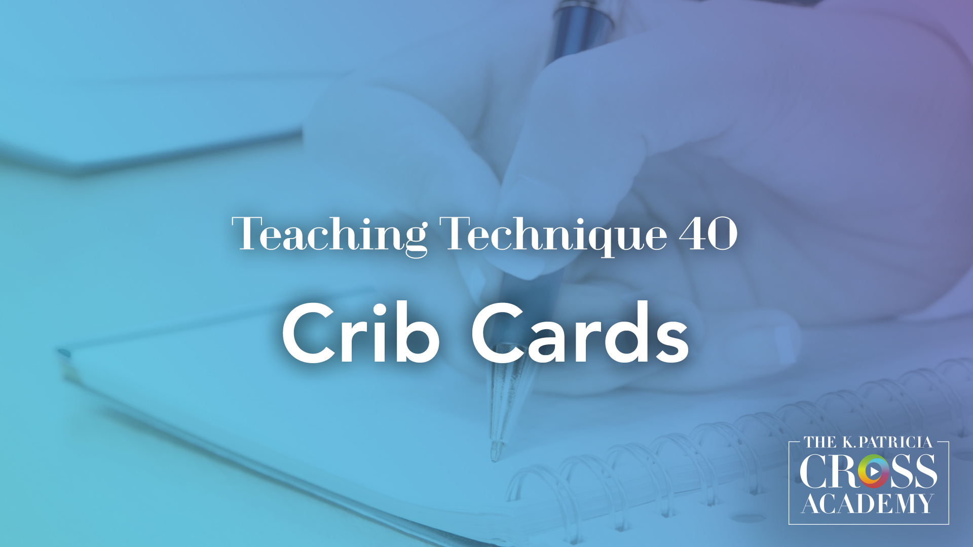 Teaching Technique 40 Crib Cards THE K.PATRICIA CROSS ACADEMY