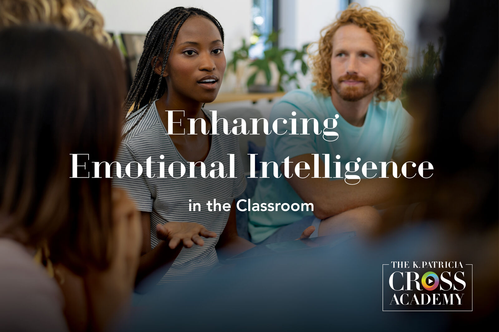 Enhancing Emotional Intelligence in the classroom. The K. Patricia Cross Academy logo.