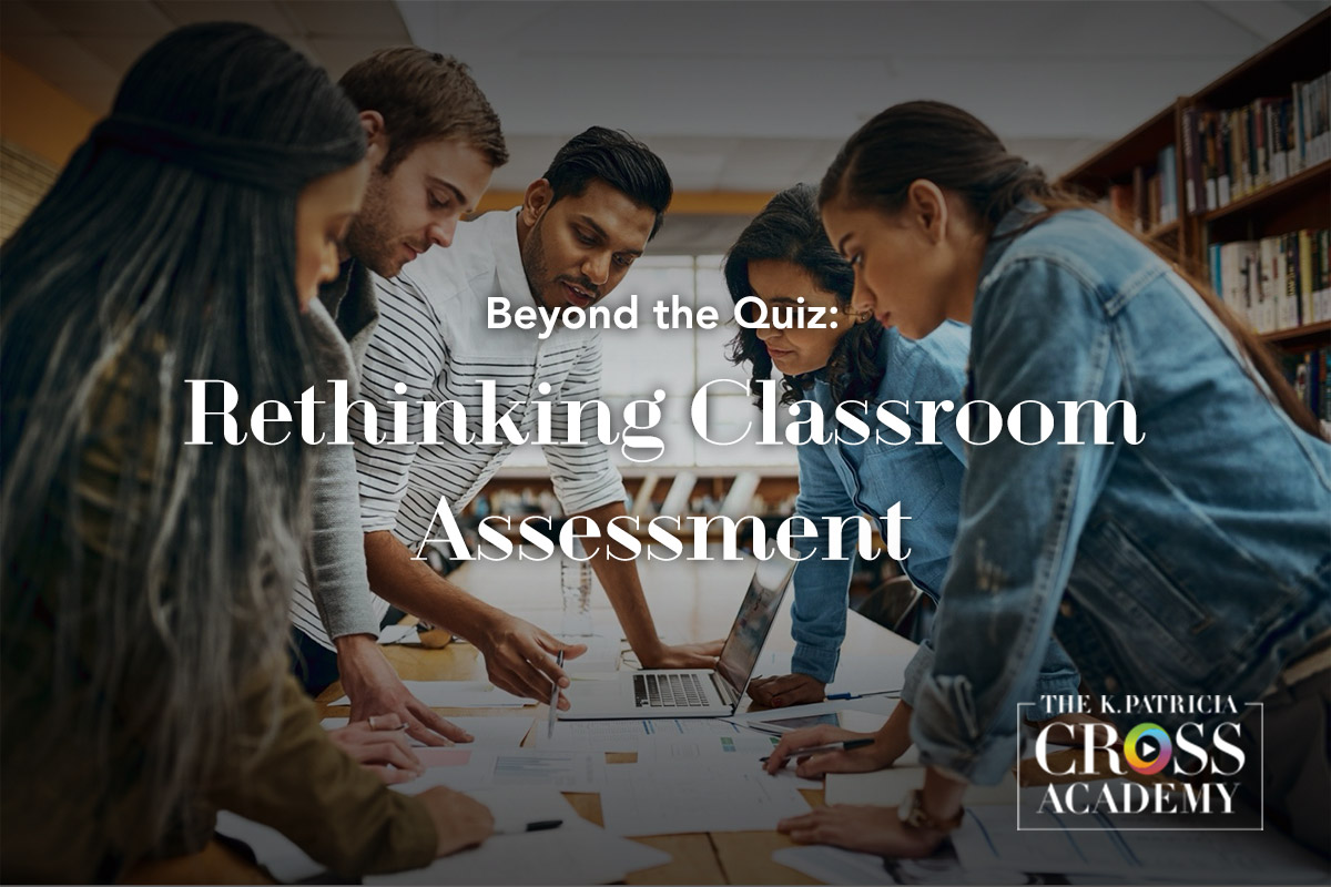Featured image for “Beyond the Quiz: Rethinking Classroom Assessment”